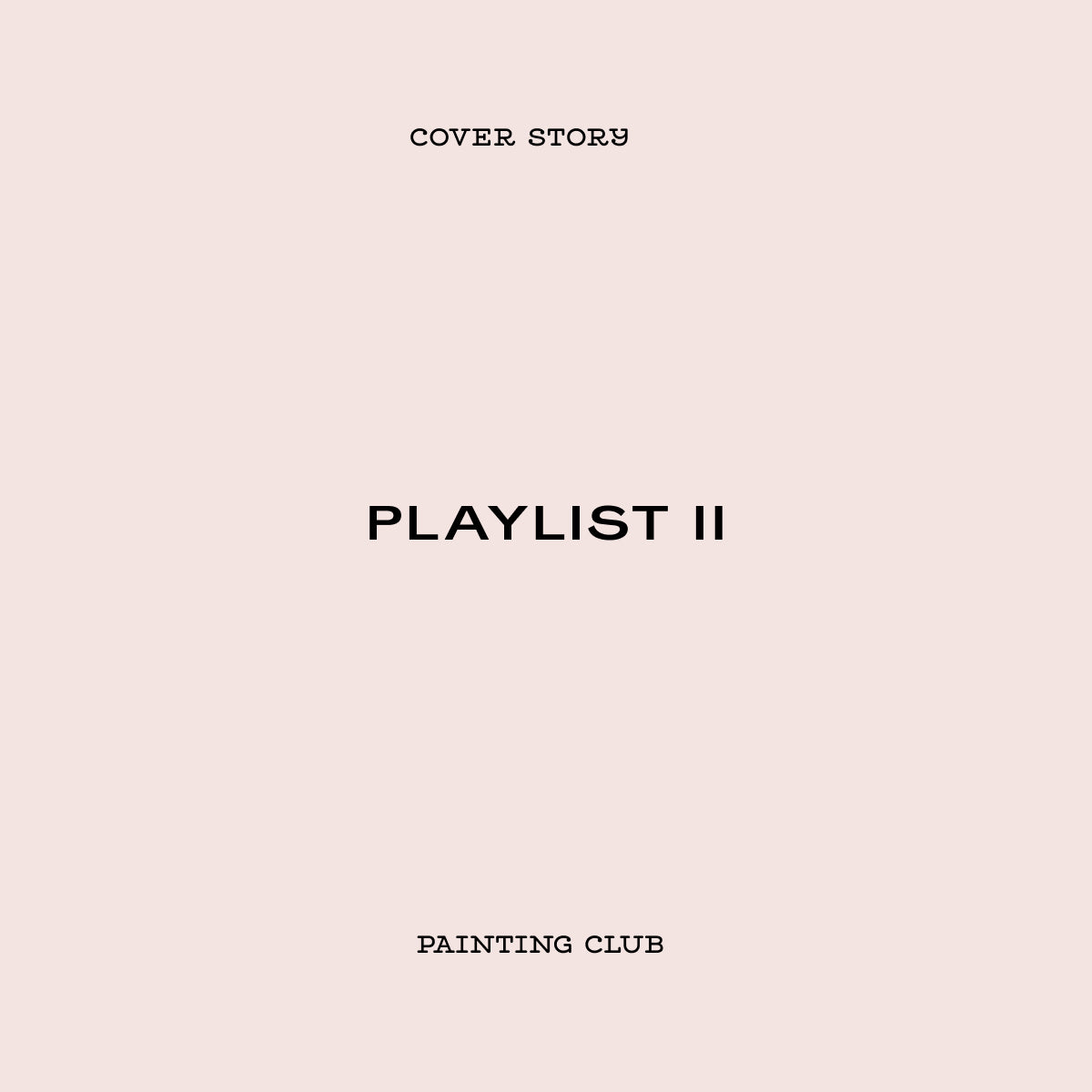 Cover Story Painting Club - Playlist II